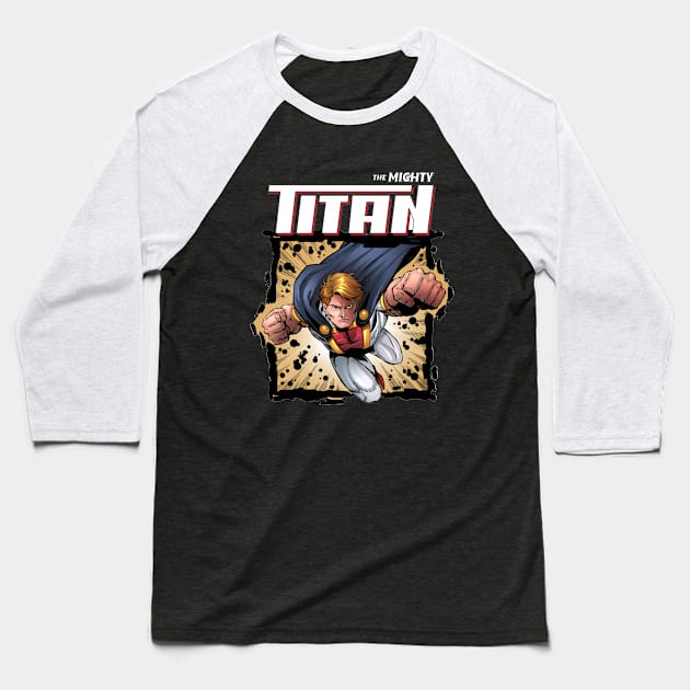 The Mighty Titan Comin' atcha! Baseball T-Shirt by redanvilcomics